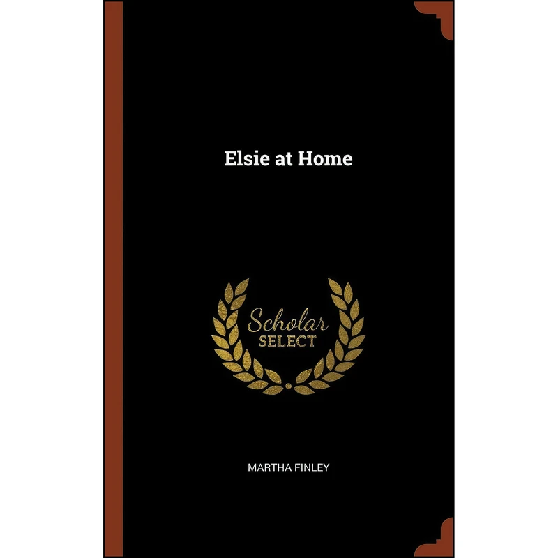 کتاب Elsie at Home اثر Martha Finley انتشارات Pinnacle Press