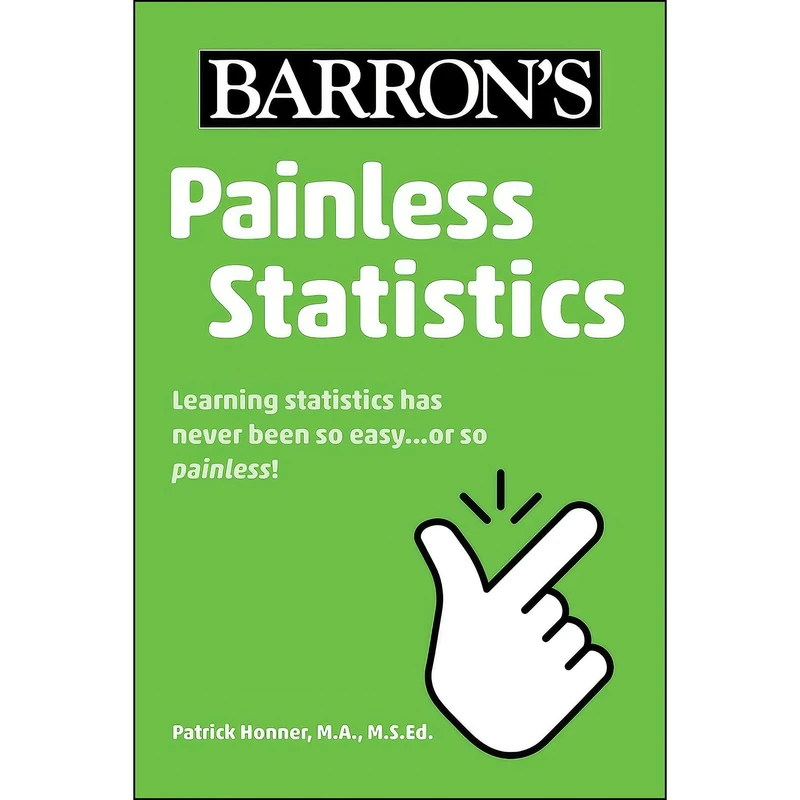 کتاب Painless Statistics  اثر Patrick Honner انتشارات Barrons Educational Services