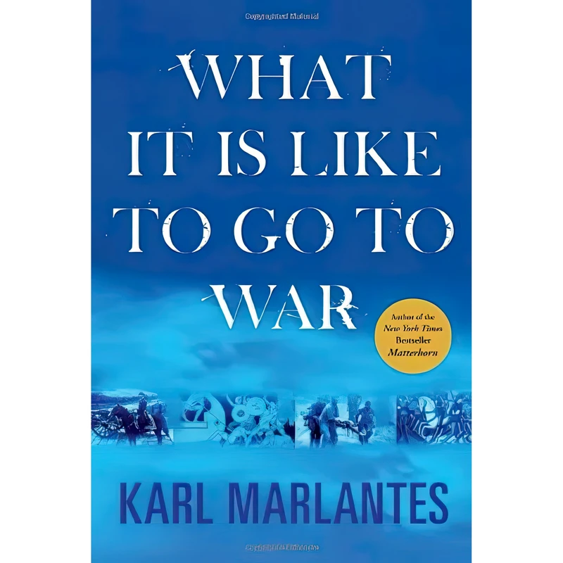 کتاب What It Is Like to Go to War اثر Karl Marlantes انتشارات Atlantic Monthly Press