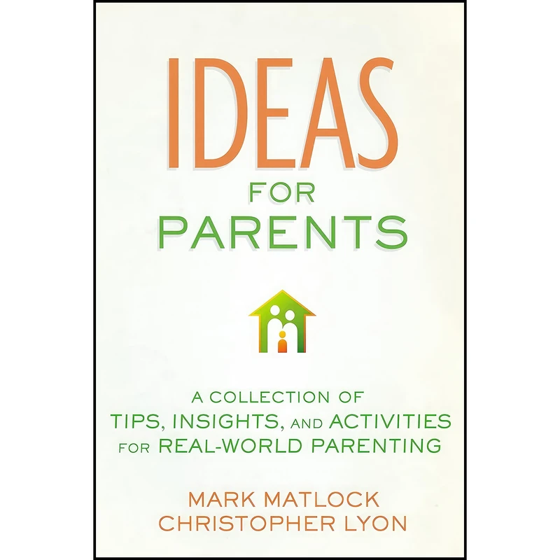 کتاب Ideas for Parents اثر Mark Matlock and Christopher Lyon انتشارات Zondervan