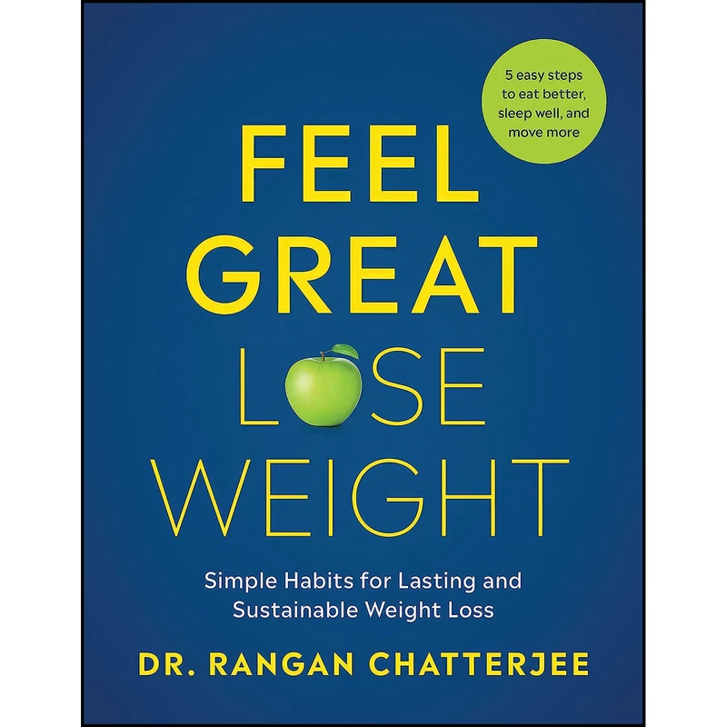 کتاب Feel Great, Lose Weight اثر Rangan Chatterjee انتشارات BenBella Books