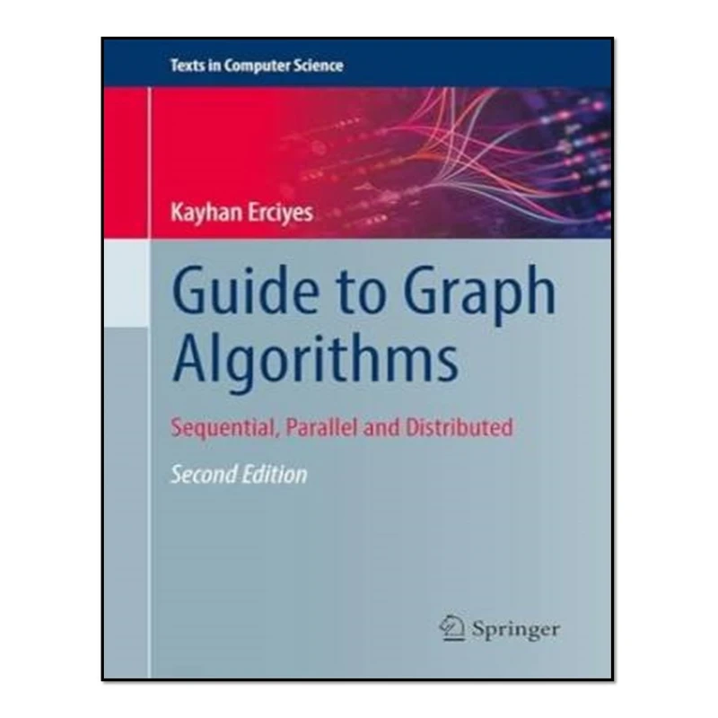 کتاب  Guide to Graph Algorithms: اثر Kayhan Erciyes انتشارات آوای مؤلف
