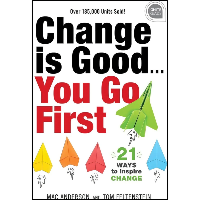 کتاب Change is Good...You Go First اثر Tom Feltenstein and Mac Anderson انتشارات Simple Truths