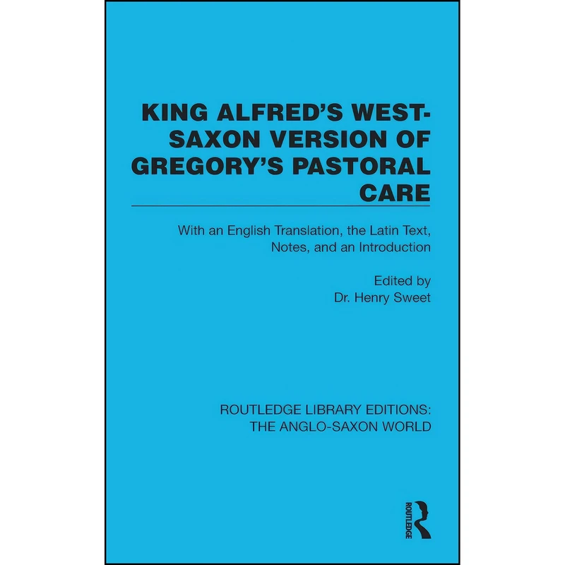 کتاب King Alfreds West-Saxon Version of Gregorys Pastoral Care  اثر Henry Sweet انتشارات تازه ها