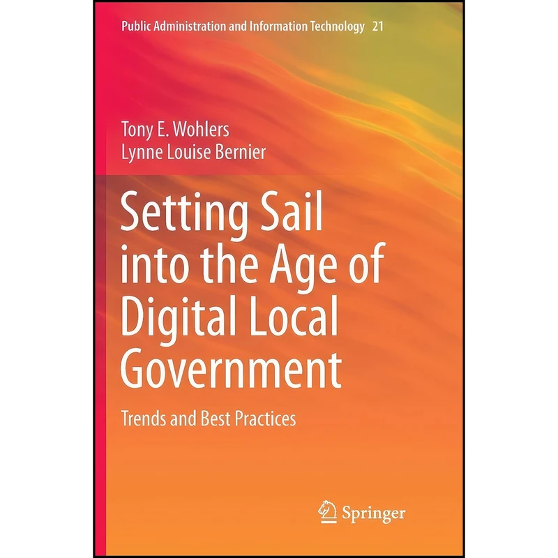 کتاب Setting Sail into the Age of Digital Local Government اثر جمعي از نويسندگان انتشارات تازه ها