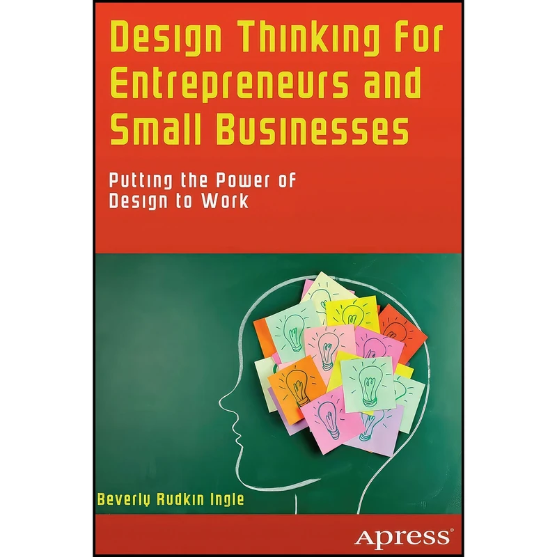 کتاب Design Thinking for Entrepreneurs and Small Businesses اثر Beverly Rudkin Ingle انتشارات بله