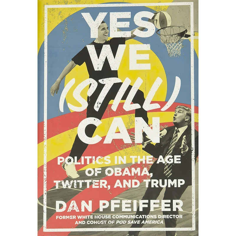 کتاب Yes We (Still) Can اثر Dan Pfeiffer انتشارات Twelve