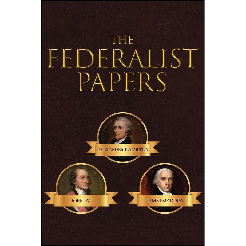 کتاب The Federalist Papers اثر جمعي از نويسندگان انتشارات Suzeteo Enterprises
