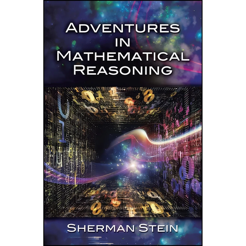 کتاب Adventures in Mathematical Reasoning اثر Sherman Stein انتشارات Dover