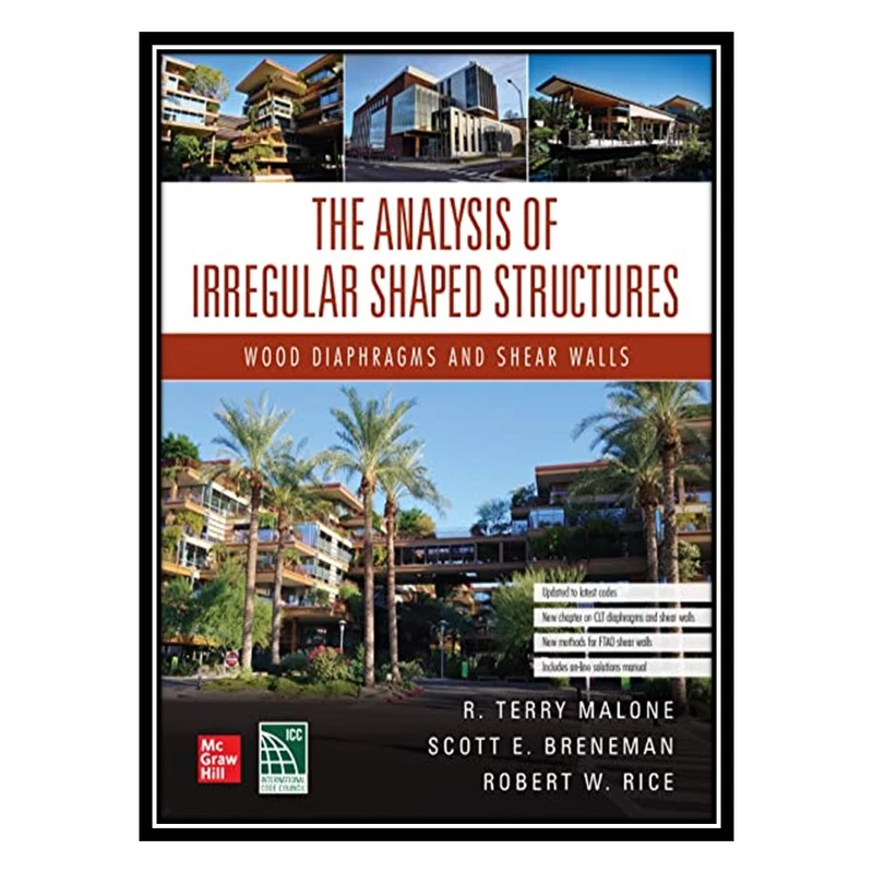 کتاب The Analysis of Irregular Shaped Structures: Wood Diaphragms and Shear Walls اثر جمعی از نویسندگان انتشارات مؤلفین طلایی
