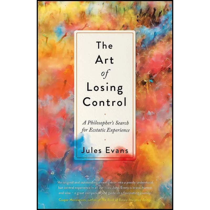 کتاب The Art of Losing Control اثر Jules Evans انتشارات Canongate Books