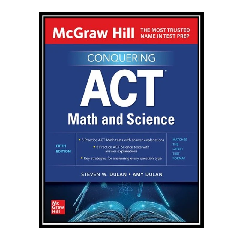 کتاب McGraw Hill Conquering ACT Math and Science اثر Steven Dulan and Amy Dulan انتشارات مؤلفین طلایی