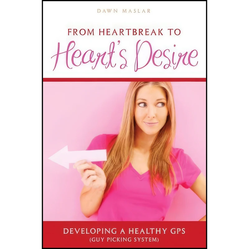 کتاب From Heartbreak to Hearts Desire اثر Dawn Maslar انتشارات Central Recovery Press