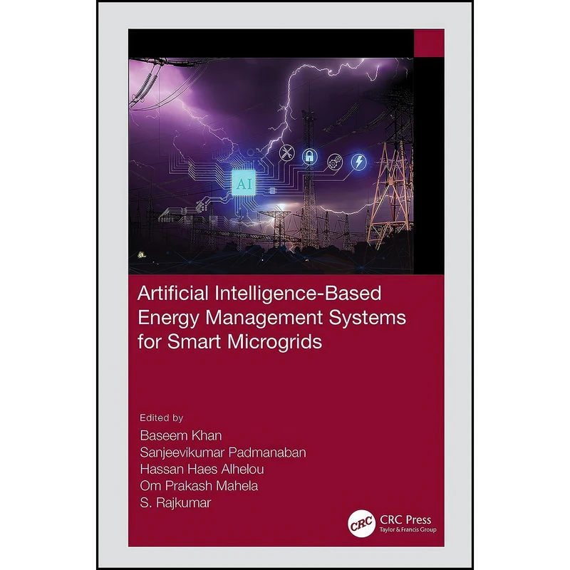 کتاب Artificial Intelligence-Based Energy Management Systems for Smart Microgrids اثر جمعي از نويسندگان انتشارات تازه ها