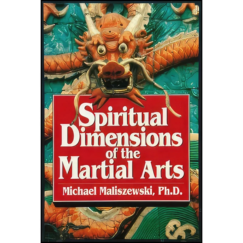 کتاب Spiritual Dimensions of the Martial Arts اثر Michael Maliszewski انتشارات Tuttle Pub