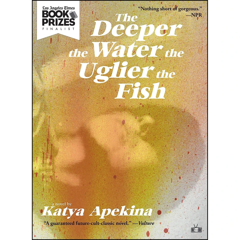 کتاب The Deeper the Water the Uglier the Fish اثر Katya Apekina انتشارات Two Dollar Radio