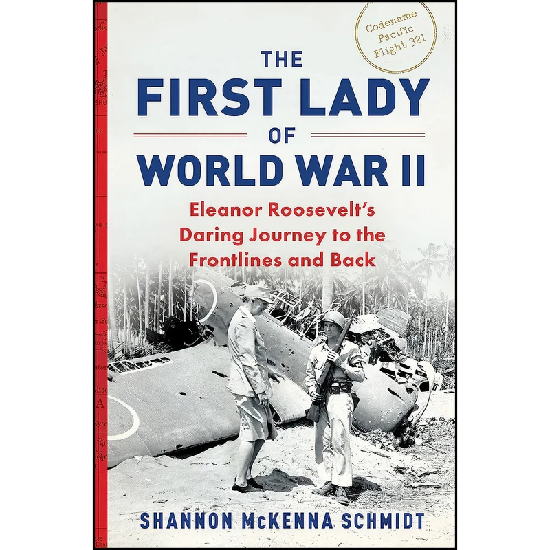 کتاب The First Lady of World War II اثر Shannon McKenna Schmidt انتشارات Sourcebooks