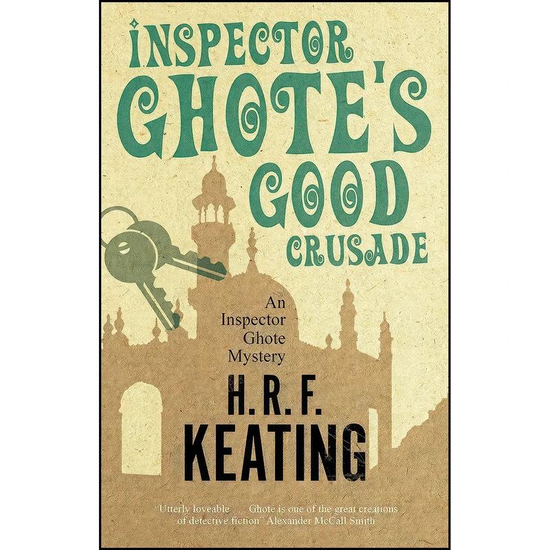 کتاب Inspector Ghote's Good Crusade  اثر H.R.F Keating and Vaseem Khan انتشارات Severn House