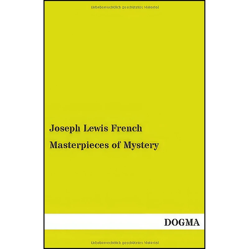 کتاب Masterpieces of Mystery اثر Joseph Lewis French انتشارات DOGMA