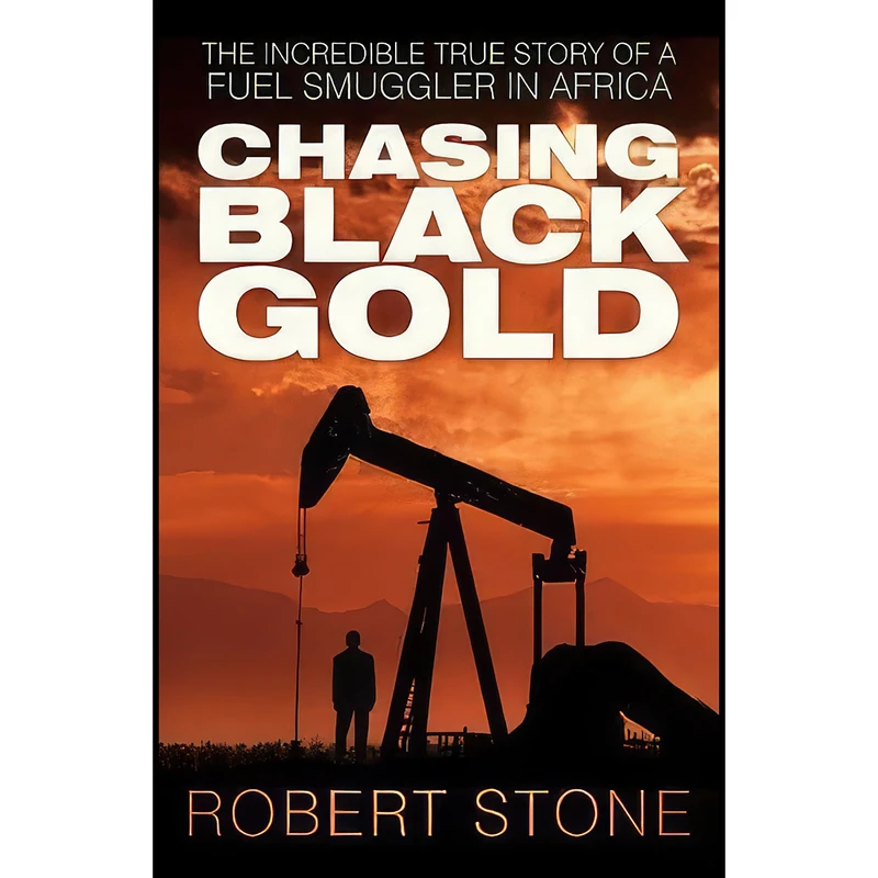 کتاب Chasing Black Gold اثر Robert Stone انتشارات The History Press