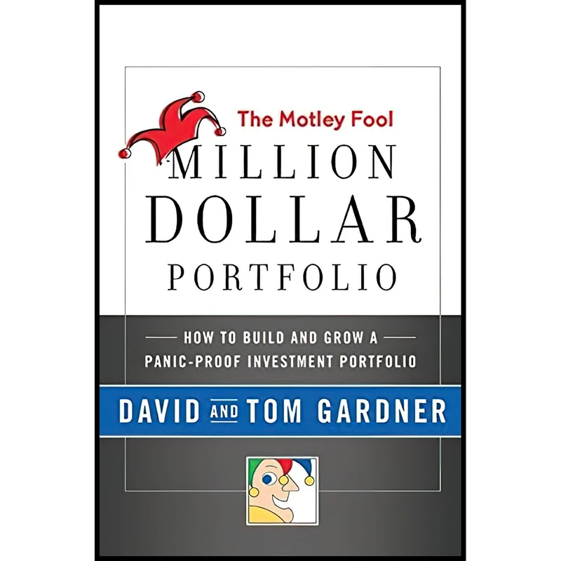 کتاب The Motley Fool Million Dollar Portfolio اثر David Gardner and Tom Gardner انتشارات Harper Business