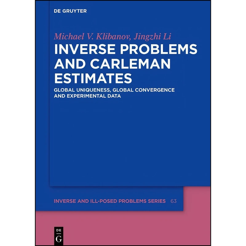 کتاب Inverse Problems and Carleman Estimates اثر Michael V. Klibanov and Li Jingzhi انتشارات De Gruyter