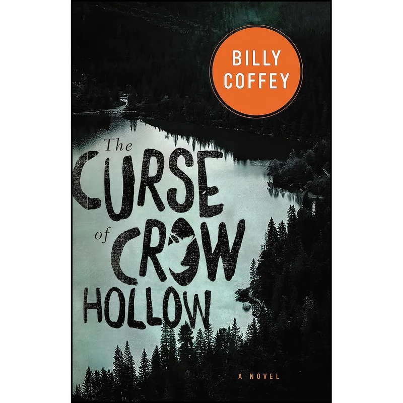 کتاب The Curse of Crow Hollow اثر Billy Coffey انتشارات Thomas Nelson