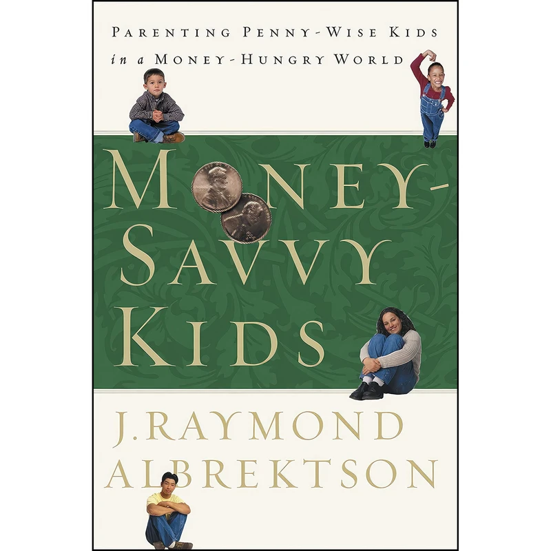 کتاب Money-Savvy Kids اثر J. Raymond Albrektson and Ray Albrektson انتشارات The Crown Publishing Group