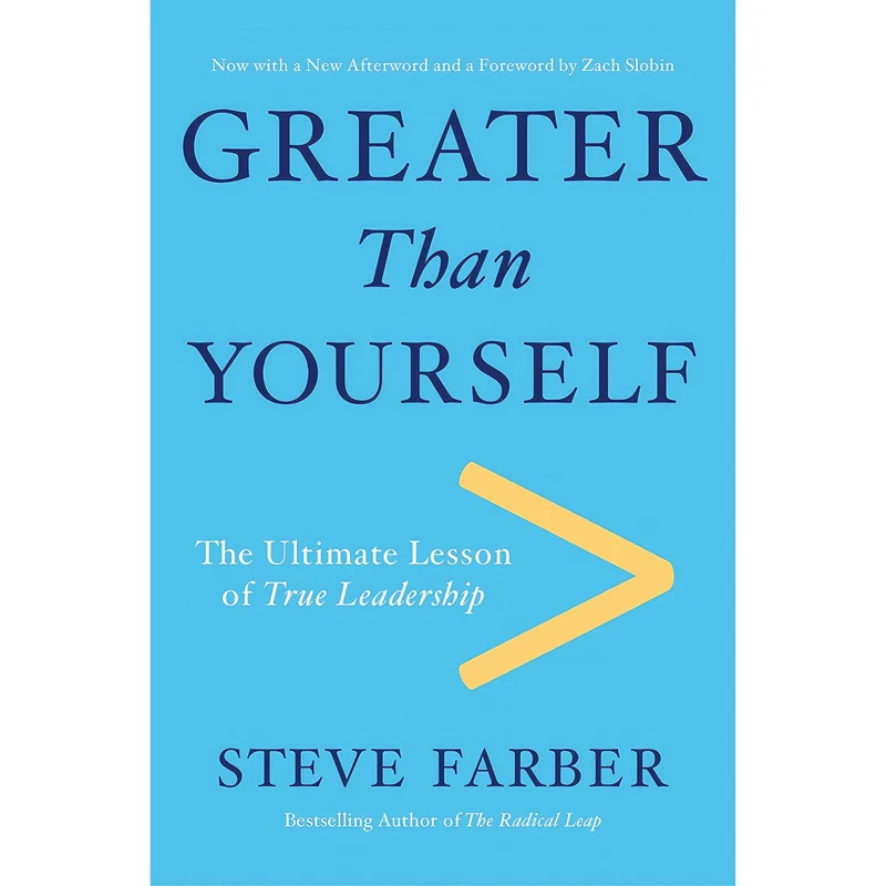 کتاب Greater Than Yourself اثر Steve Farber and Zach Slobin انتشارات Doubleday