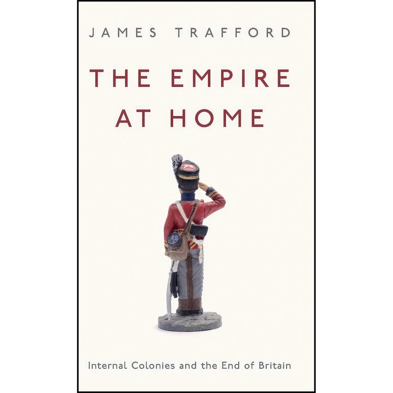 کتاب The Empire at Home اثر James Trafford انتشارات Pluto Press