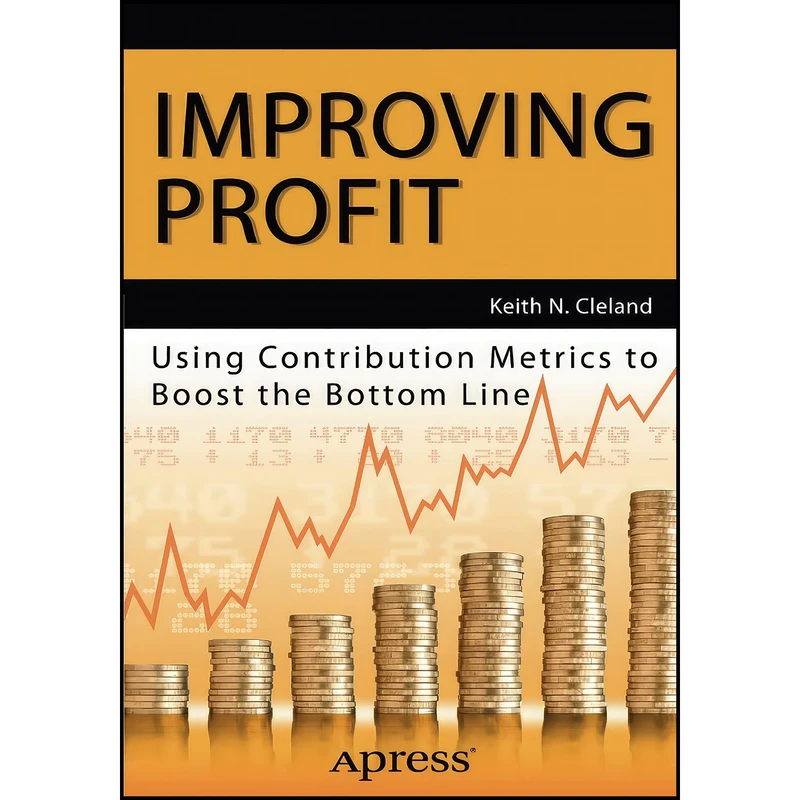 کتاب Improving Profit اثر Keith N. Cleland انتشارات Apress