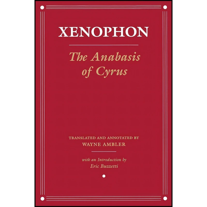 کتاب The Anabasis of Cyrus اثر جمعی از نویسندگان انتشارات Cornell University Press