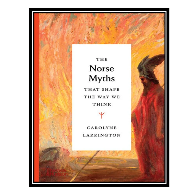 کتاب The Norse Myths That Shape the Way We Think اثر Carolyne Larrington انتشارات مؤلفین طلایی