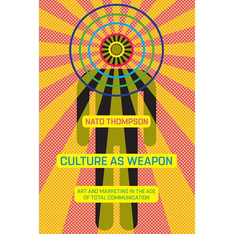 کتاب Culture as Weapon اثر Nato Thompson انتشارات Melville House