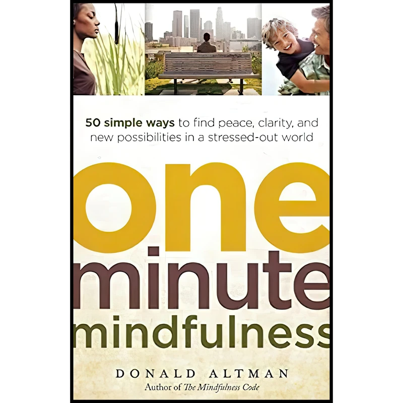 کتاب One-Minute Mindfulness اثر Donald Altman انتشارات New World Library