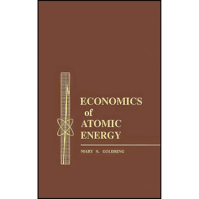 کتاب Economics of Atomic Energy اثر Mary Goldring انتشارات بله