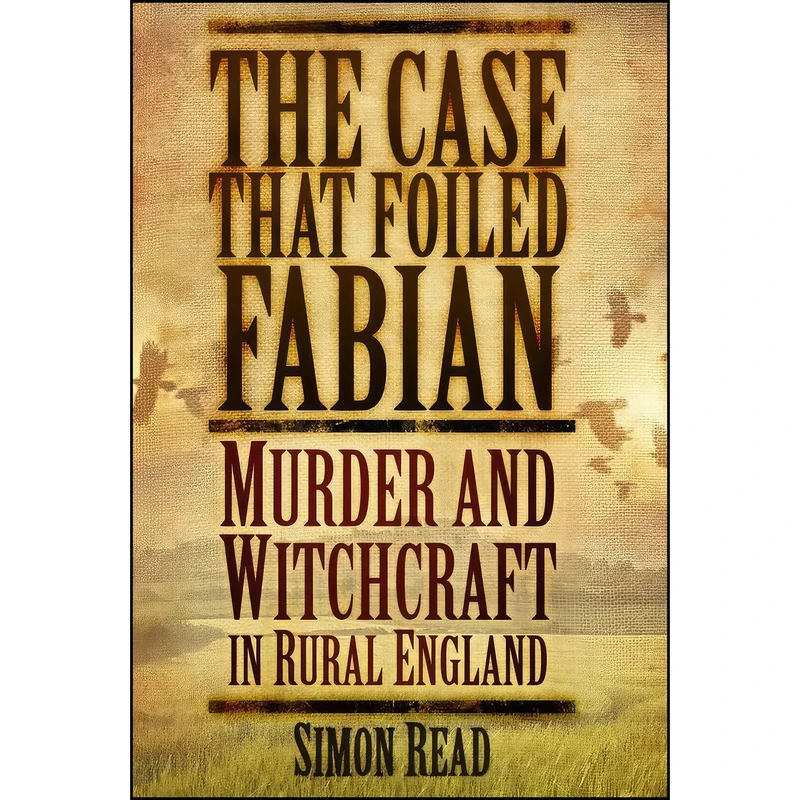 کتاب The Case that Foiled Fabian اثر Simon Read انتشارات The History Press