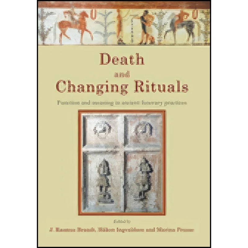 کتاب Death and Changing Rituals اثر J Rasmus Brandt and Hakon Roland and Marina Prusac انتشارات Oxbow Books Limited