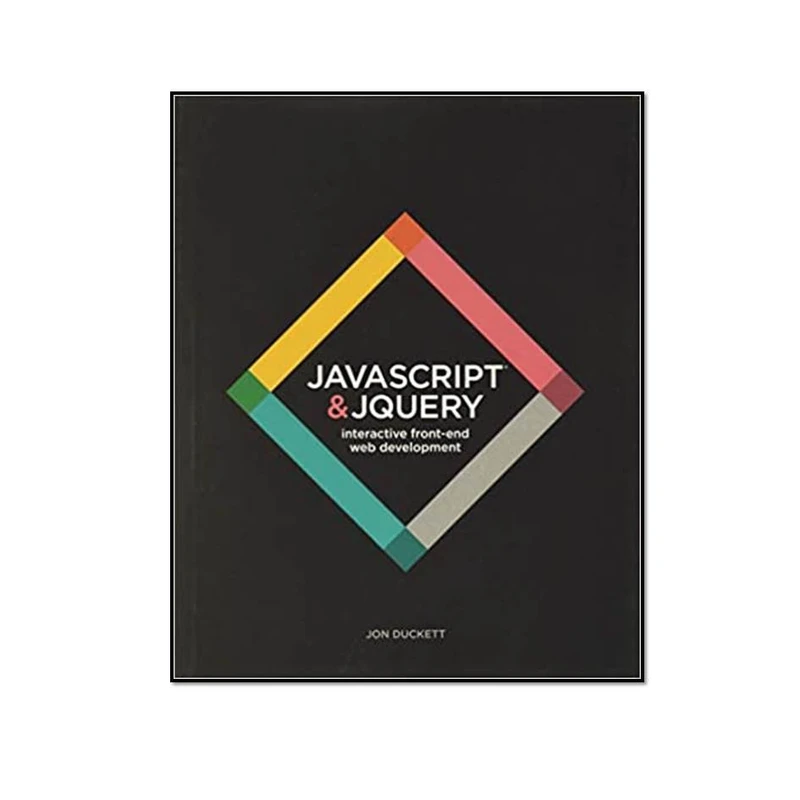 کتاب JavaScript and JQuery: Interactive Front-End Web Development اثر Jon Duckett انتشارات مؤلفین طلایی