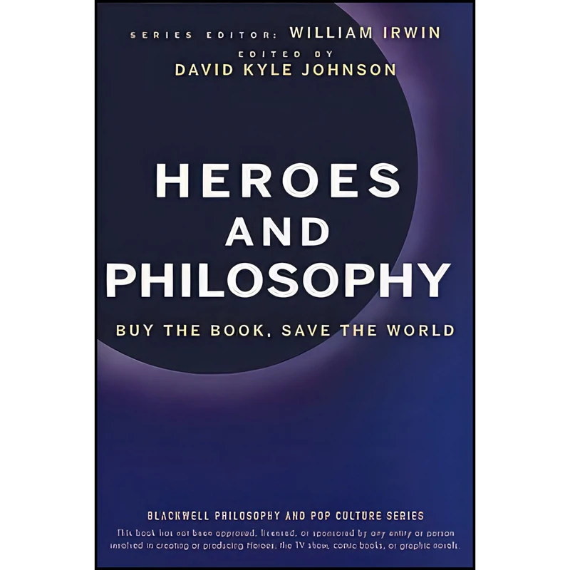 کتاب Heroes and Philosophy اثر David K. Johnson and William Irwin انتشارات Wiley