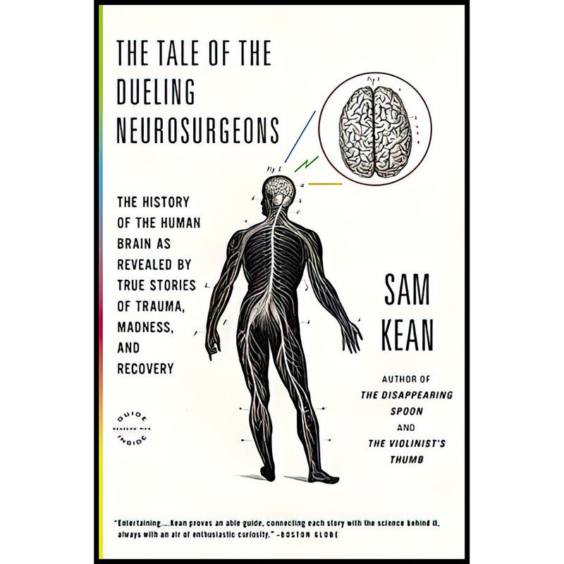 قیمت و خرید کتاب The Tale of the Dueling Neurosurgeons اثر Sam Kean