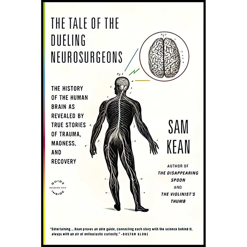 کتاب The Tale of the Dueling Neurosurgeons اثر Sam Kean انتشارات Back Bay Books
