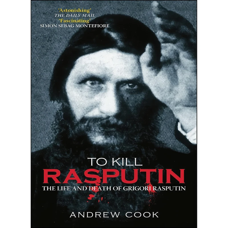 کتاب To Kill Rasputin اثر Andrew Cook انتشارات تازه ها