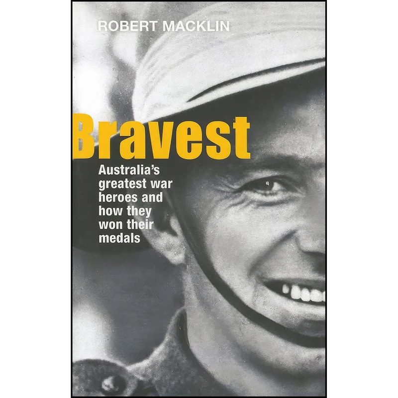 کتاب Bravest اثر Robert Macklin انتشارات Allen Unwin