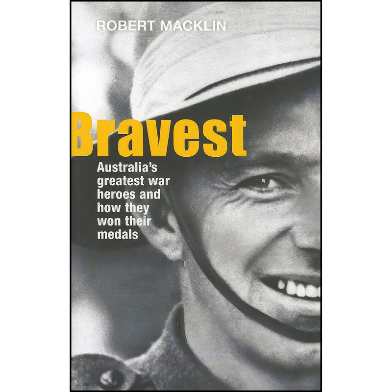 کتاب Bravest اثر Robert Macklin انتشارات Allen Unwin