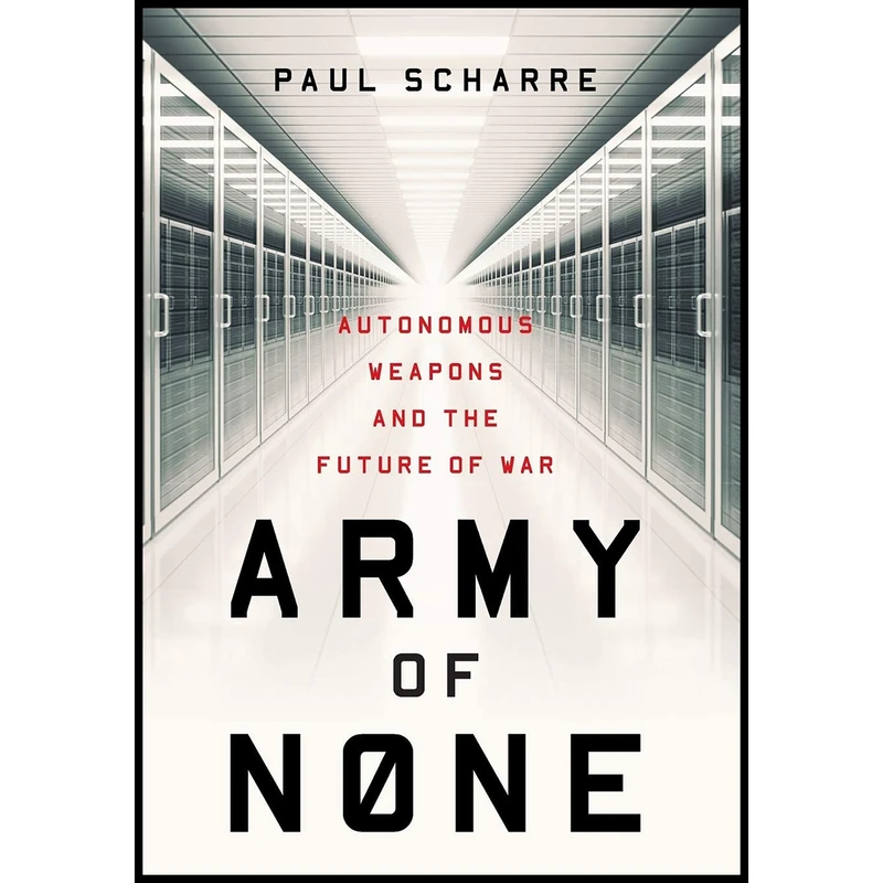 کتاب Army of None اثر Paul Scharre انتشارات W. W. Norton Company
