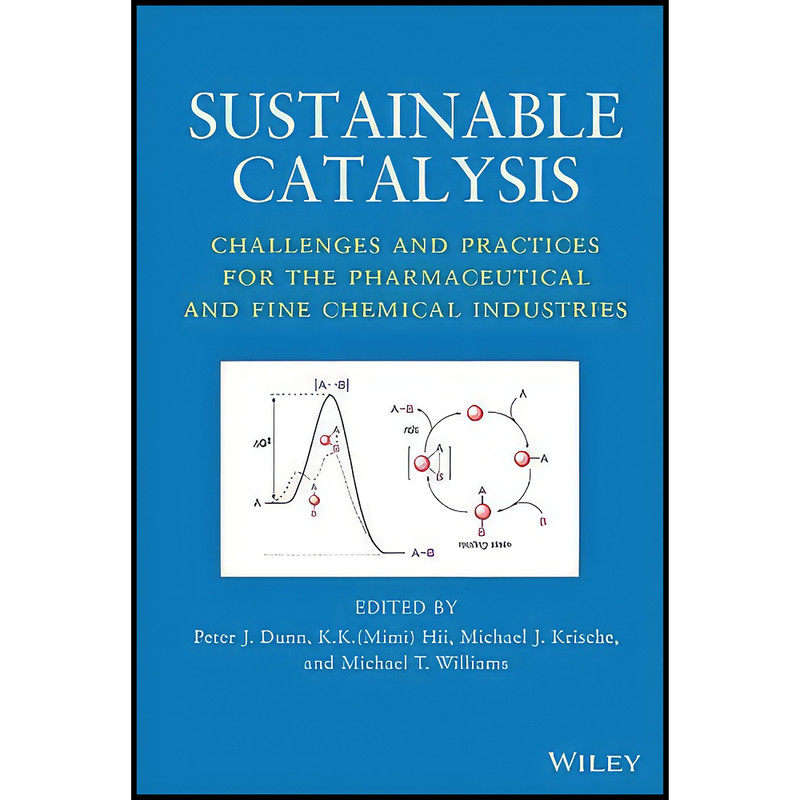 کتاب Sustainable Catalysis اثر جمعي از نويسندگان انتشارات Wiley
