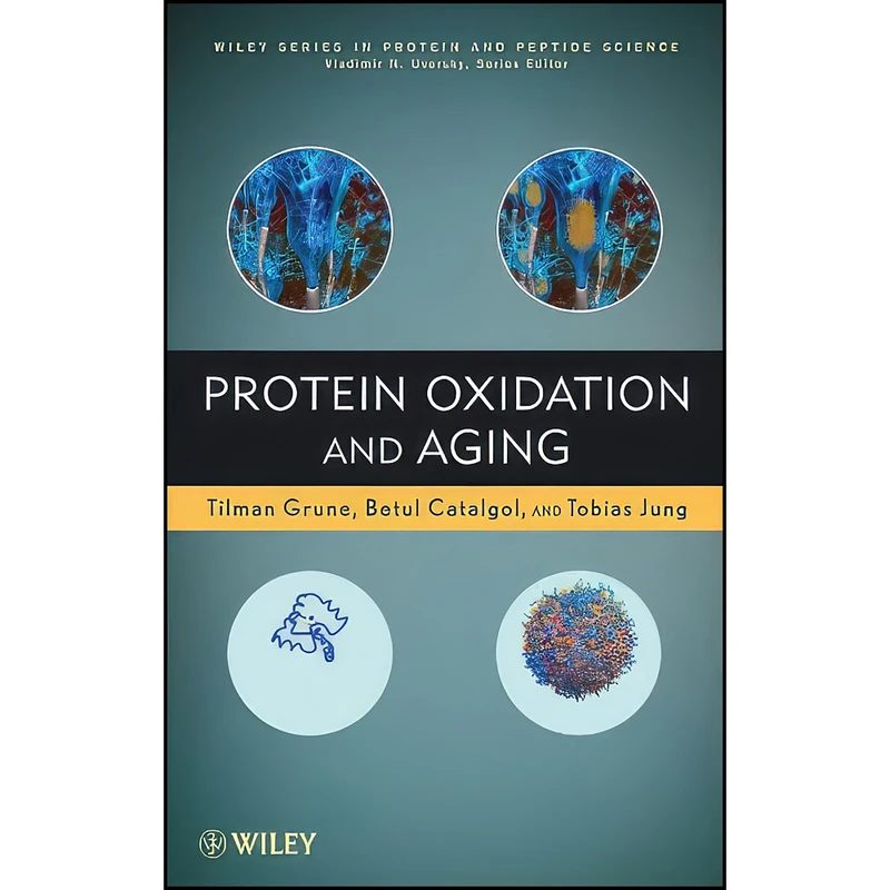 کتاب Protein Oxidation and Aging اثر جمعي از نويسندگان انتشارات Wiley