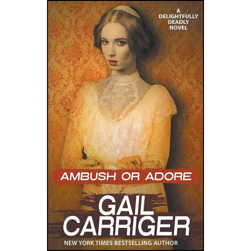 کتاب Ambush or Adore اثر Gail Carriger انتشارات تازه ها