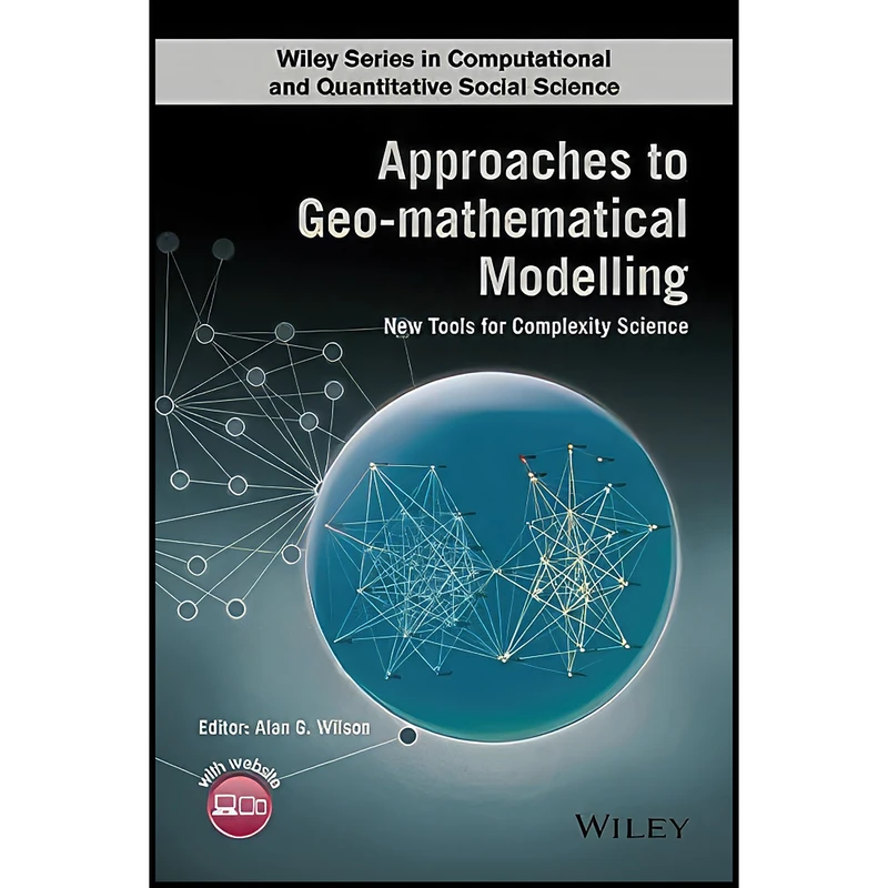 کتاب Approaches to Geo-mathematical Modelling اثر Alan G. Wilson انتشارات Wiley